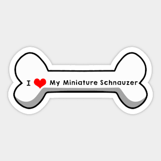 I Love My Miniature Schnauzer Sticker